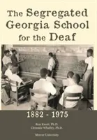 Segregovaná škola pre nepočujúcich v Georgii: 1882-1975 - The Segregated Georgia School for the Deaf: 1882-1975