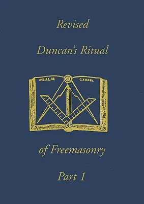 Duncanov rituál slobodomurárstva, 1. časť - Duncan's Ritual of Freemasonry, Part 1