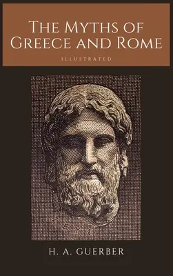 Mýty o Grécku a Ríme: Ilustrované - The Myths of Greece and Rome: Illustrated