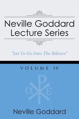 Séria prednášok Nevilla Goddarda, zväzok IV: (gnostický zvukový výber, zahŕňa voľný prístup k streamovanej zvukovej knihe) - Neville Goddard Lecture Series, Volume IV: (A Gnostic Audio Selection, Includes Free Access to Streaming Audio Book)