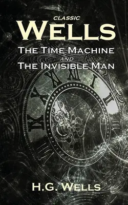 Klasický Wells: Stroj času a Neviditeľný muž (The Invisible Man) - Classic Wells: The Time Machine and The Invisible Man