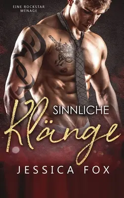 Zmyselné cinkanie: Rockstárovský mládenecký román - Sinnliche Klnge: Eine Rockstar Mnage