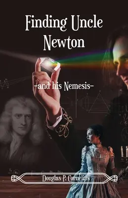 Hľadanie strýka Newtona: -A jeho Nemesis- - Finding Uncle Newton: -And His Nemesis-