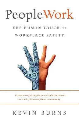 PeopleWork: Ľudský prístup k bezpečnosti na pracovisku - PeopleWork: The Human Touch in Workplace Safety