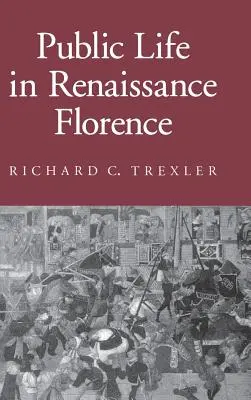 Verejný život v renesančnej Florencii - Public Life in Renaissance Florence