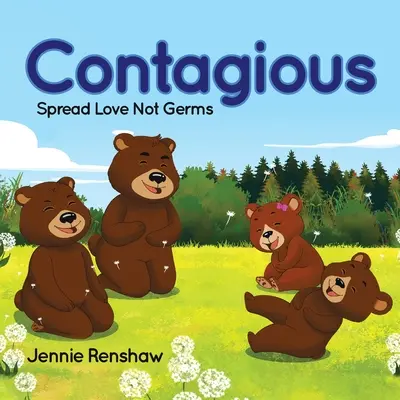 Contagious: Spread Love Not Germs (Nákazlivé: šírte lásku, nie baktérie) - Contagious: Spread Love Not Germs