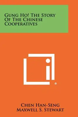 Gung Ho! príbeh čínskych družstiev - Gung Ho! the Story of the Chinese Cooperatives
