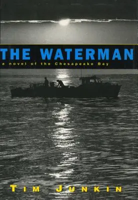 Vodník: román o zálive Chesapeake - Waterman: A Novel of the Chesapeake Bay