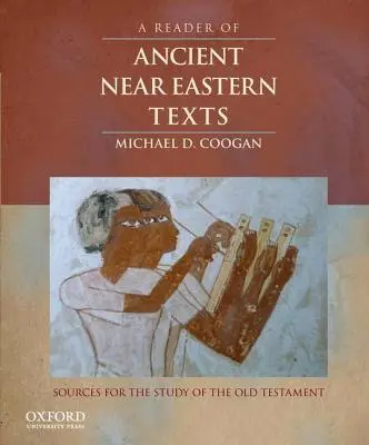 Čítanka starovekých textov Blízkeho východu: Čítanka starovekých textov: Pramene k štúdiu Starého zákona - Reader of Ancient Near Eastern Texts: Sources for the Study of the Old Testament