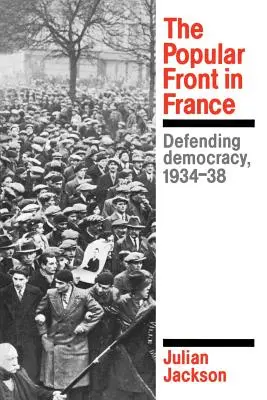 Ľudový front vo Francúzsku: Obrana demokracie, 1934-38 - The Popular Front in France: Defending Democracy, 1934-38