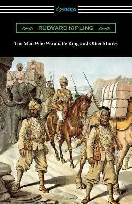 Muž, ktorý chcel byť kráľom a iné príbehy - The Man Who Would Be King and Other Stories