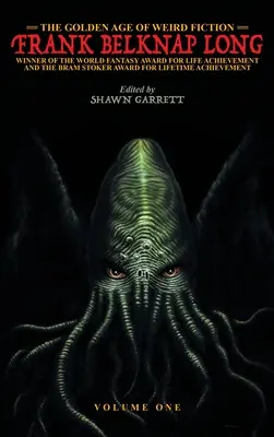 Zlatý vek čudnej fantastiky: Frank Belknap Long (1. diel) - The Golden Age of Weird Fiction: Frank Belknap Long (Vol. 1)