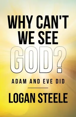 Prečo nevidíme Boha? Adam a Eva videli - Why Can't We See God?: Adam and Eve Did