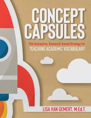 Koncepčné kapsuly: Interaktívna, na výskume založená stratégia vyučovania akademickej slovnej zásoby - Concept Capsules: The Interactive, Research-based Strategy for Teaching Academic Vocabulary