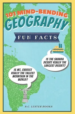 101 zábavných faktov o geografii, ktoré ohýbajú myseľ: Je púšť Sahara naozaj najväčšou púšťou? Je Mount Everest naozaj najvyššia hora na svete? - 101 Mind-Bending Geography Fun Facts: Is The Sahara Desert Really The Largest Desert? Is Mt Everest Really The Tallest Mountain In The World?