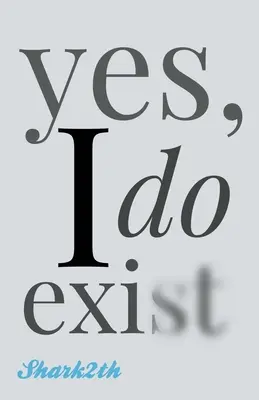 Áno, existujem - yes, I do exist