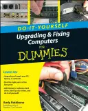 Modernizácia a oprava počítača svojpomocne pre hlupákov (Do-It-Yourself Upgrading & Fixing Computer for Dummies) - Do-It-Yourself Upgrading & Fixing Computer for Dummies