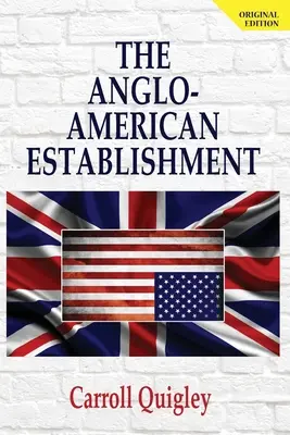 Anglo-americký establišment - pôvodné vydanie - The Anglo-American Establishment - Original Edition