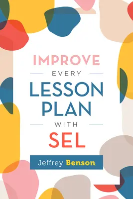 Zlepšite každý plán vyučovacej hodiny pomocou Sel - Improve Every Lesson Plan with Sel