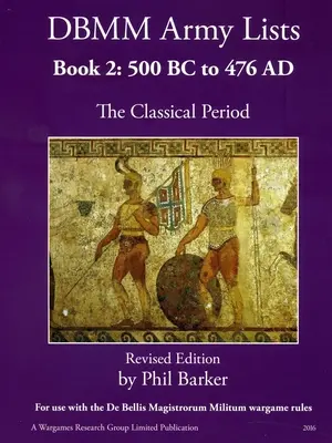 Zoznamy armád DBMM Kniha 2: Klasické obdobie 500 pred n. l. až 476 n. l. - DBMM Army Lists Book 2: The Classical Period 500BC to 476AD