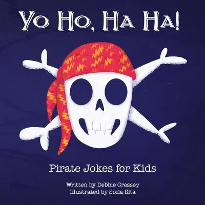 Yo Ho, Ha Ha! Pirátske vtipy pre deti - Yo Ho, Ha Ha! Pirate Jokes for Kids