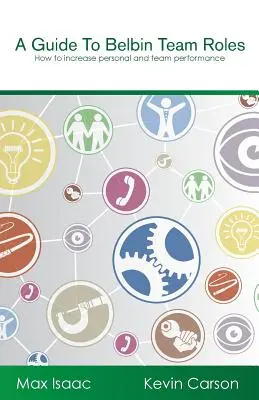 Sprievodca Belbinovými tímovými rolami: Ako zvýšiť osobnú a tímovú výkonnosť - A Guide to Belbin Team Roles: How to increase personal and team performance