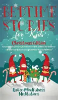 Príbehy na dobrú noc pre deti: Vianočné vydanie - zábavné a upokojujúce vianočné príbehy pre deti, deti a batoľatá na rýchle zaspávanie! Reduc - Bedtime Stories for Kids: Christmas Edition - Fun and Calming Christmas Short Stories for Kids, Children and Toddlers to Fall Asleep Fast! Reduc