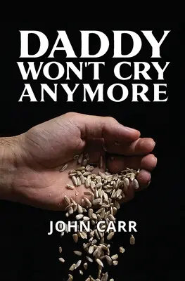 Táta už nebude plakať - Daddy Won't Cry Anymore