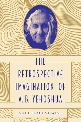 Retrospektívna imaginácia A. B. Jehošuu - The Retrospective Imagination of A. B. Yehoshua