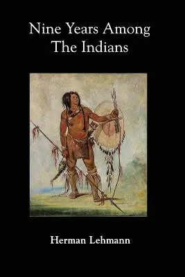 Deväť rokov medzi Indiánmi - Nine Years Among the Indians
