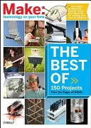 To najlepšie z časopisu Make:: 75 projektov zo stránok časopisu Make - The Best of Make:: 75 Projects from the Pages of Make