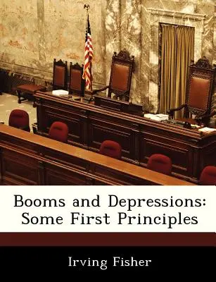 Rozmachy a depresie: Niekoľko prvých princípov - Booms and Depressions: Some First Principles