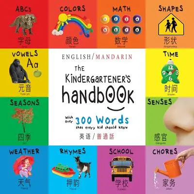 Príručka pre predškoláka: (Ying yu - 英语 / Pu tong hua- 普通話) ABC, samohlásky, mat - The Kindergartener's Handbook: Bilingual (English / Mandarin) (Ying yu - 英语 / Pu tong hua- 普通話) ABC's, Vowels, Mat