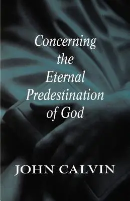 O večnom Božom predurčení - Concerning the Eternal Predestination of God
