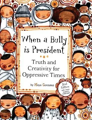 Keď je tyran prezidentom: Pravda a tvorivosť pre utláčateľské časy - When a Bully is President: Truth and Creativity for Oppressive Times