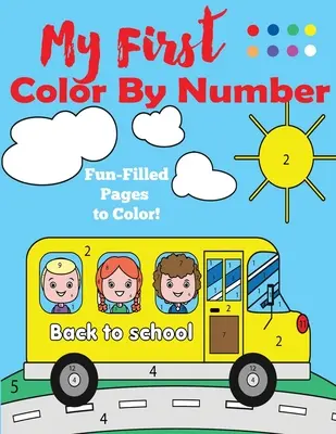 Moje prvé vyfarbovanie podľa čísel: Vyfarbuj podľa čísel pre deti od 4 do 8 rokov - My First Color by Number: A Color by Numbers Book for Ages 4-8