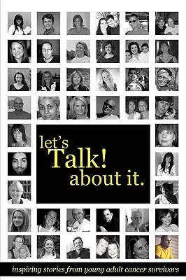 Porozprávajme sa o tom: Inšpiratívne príbehy mladých dospelých, ktorí prežili rakovinu - Let's Talk about It: Inspiring Stories from Young Adult Cancer Survivors