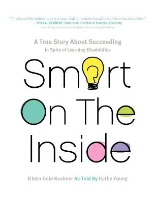 Smart on the Inside: Skutočný príbeh o tom, ako uspieť napriek poruchám učenia - Smart on the Inside: A True Story about Succeeding in Spite of Learning Disabilities