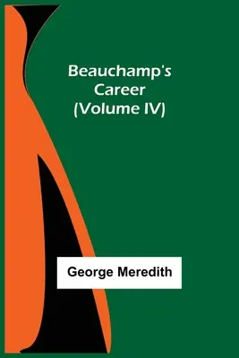 Beauchampova kariéra (IV. diel) - Beauchamp's Career (Volume IV)