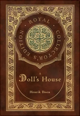 Domček pre bábiky (kráľovské zberateľské vydanie) (tvrdá laminovaná väzba s obalom) - A Doll's House (Royal Collector's Edition) (Case Laminate Hardcover with Jacket)