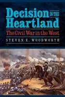 Rozhodnutie v srdci krajiny: Občianska vojna na západe - Decision in the Heartland: The Civil War in the West