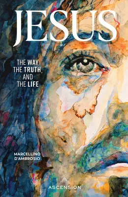 Ježiš: Ježiš: cesta, pravda a život - Jesus: The Way, the Truth and the Life