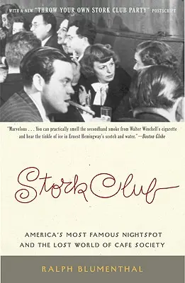 Klub bocianov: Najslávnejší americký nočný podnik a stratený svet kaviarenskej spoločnosti - Stork Club: America's Most Famous Nightspot and the Lost World of Cafe Society