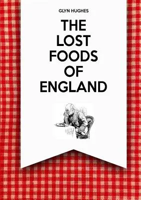 Stratené potraviny Anglicka - The Lost Foods of England