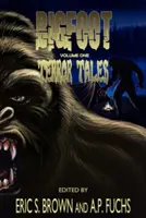 Bigfoot Terror Tales Vol. 1: Desivé príbehy o snežnom mužovi - Bigfoot Terror Tales Vol. 1: Scary Stories of Sasquatch Horror
