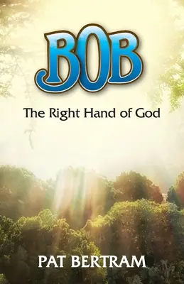 Bob: Pravá ruka Boha - Bob: The Right Hand of God