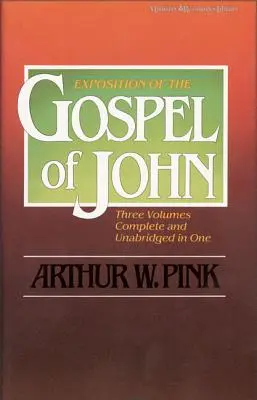 Výklad Jánovho evanjelia, jednozväzkové vydanie - Exposition of the Gospel of John, One-Volume Edition