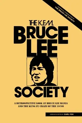 Spoločnosť Brucea Leeho: Spoločnosť Brucea Leeho: retrospektívny pohľad na mániu Brucea Leeho a kung-fu šialenstvo 70. rokov 20. storočia - The Bruce Lee Society: A Retrospective Look at Bruce Lee Mania and the Kung Fu Craze of the 1970s