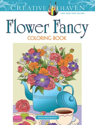 Creative Haven Kvetinová fantázia Omaľovánky - Creative Haven Flower Fancy Coloring Book