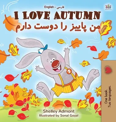 Milujem jeseň (anglická perzská dvojjazyčná kniha pre deti) - I Love Autumn (English Farsi Bilingual Book for Kids)